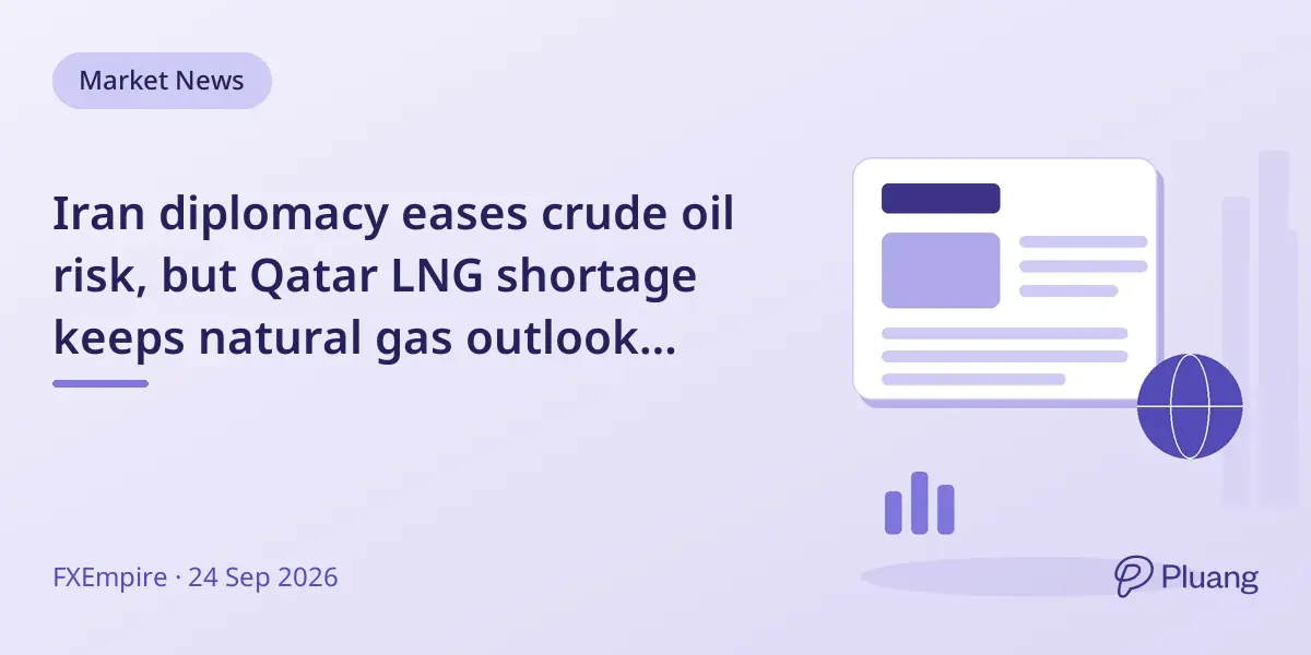 Iran diplomacy eases crude oil risk, but Qatar LNG shortage keeps natural gas outlook bullish.