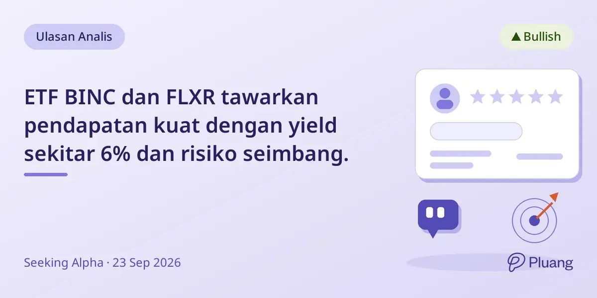 ETF BINC dan FLXR tawarkan pendapatan kuat dengan yield sekitar 6% dan risiko seimbang.