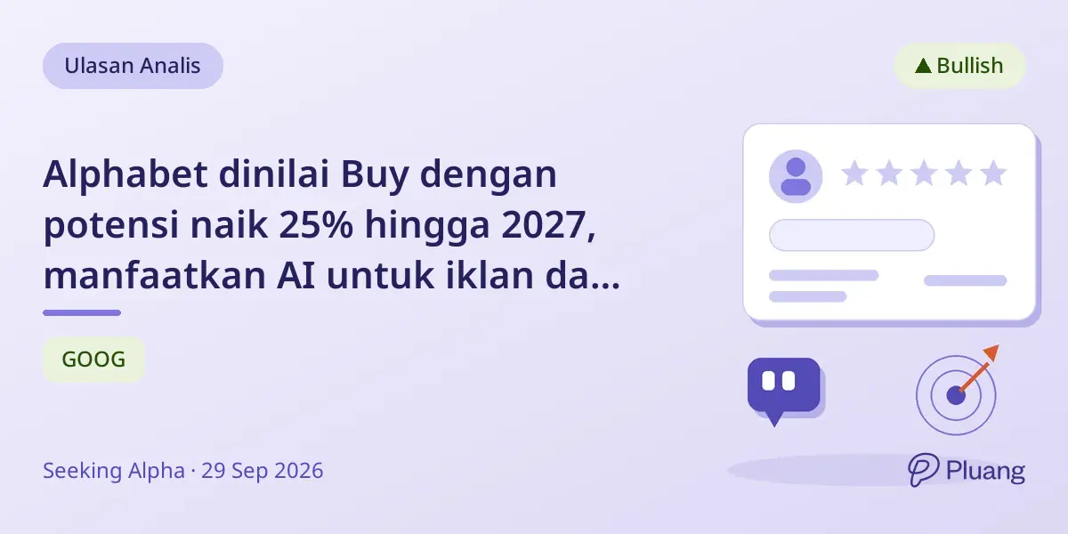 Alphabet dinilai Buy dengan potensi naik 25% hingga 2027, manfaatkan AI untuk iklan dan layanan cloud.