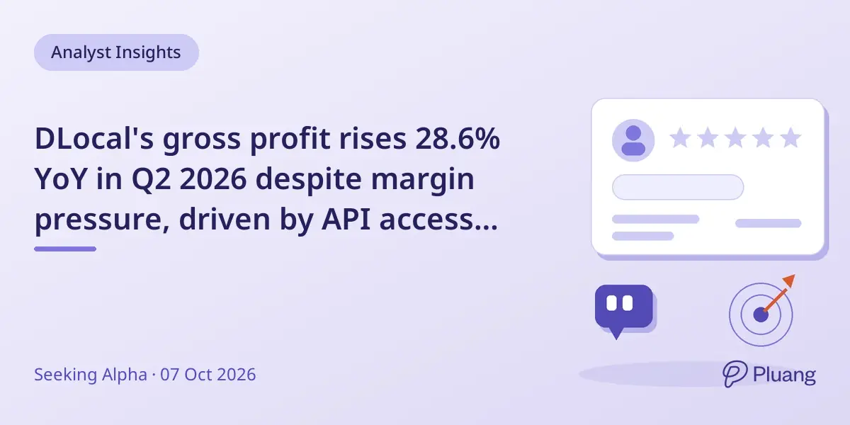 DLocal's gross profit rises 28.6% YoY in Q2 2026 despite margin pressure, driven by API access to 60+ local markets.