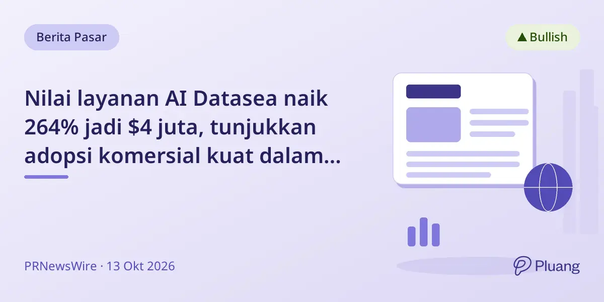 Nilai layanan AI Datasea naik 264% jadi $4 juta, tunjukkan adopsi komersial kuat dalam beberapa minggu.