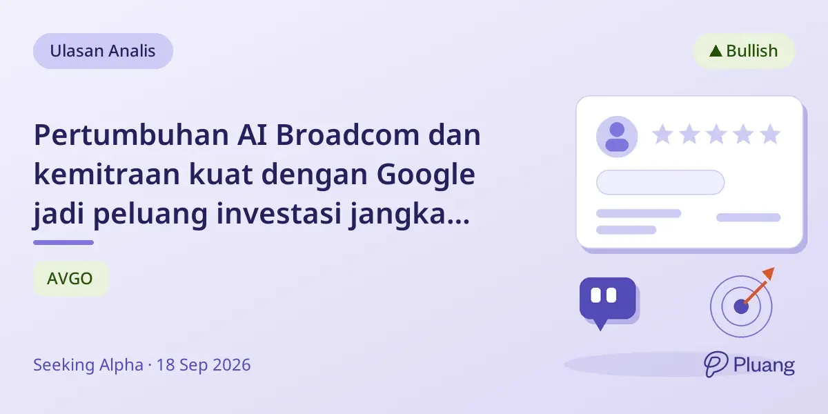 Pertumbuhan AI Broadcom dan kemitraan kuat dengan Google jadi peluang investasi jangka panjang menarik.