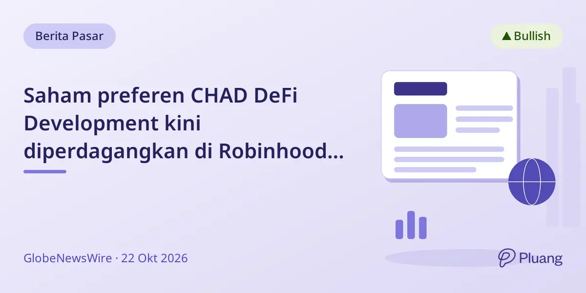 Saham preferen CHAD DeFi Development kini diperdagangkan di Robinhood dengan dividen 14%.