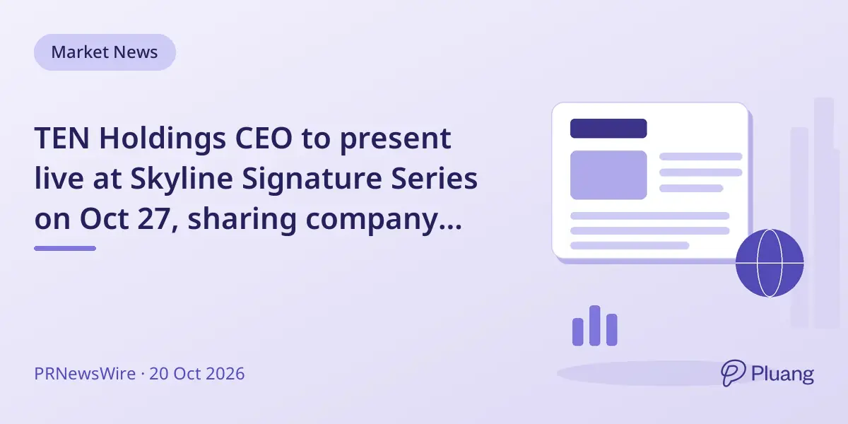 TEN Holdings CEO to present live at Skyline Signature Series on Oct 27, sharing company updates and future plans.