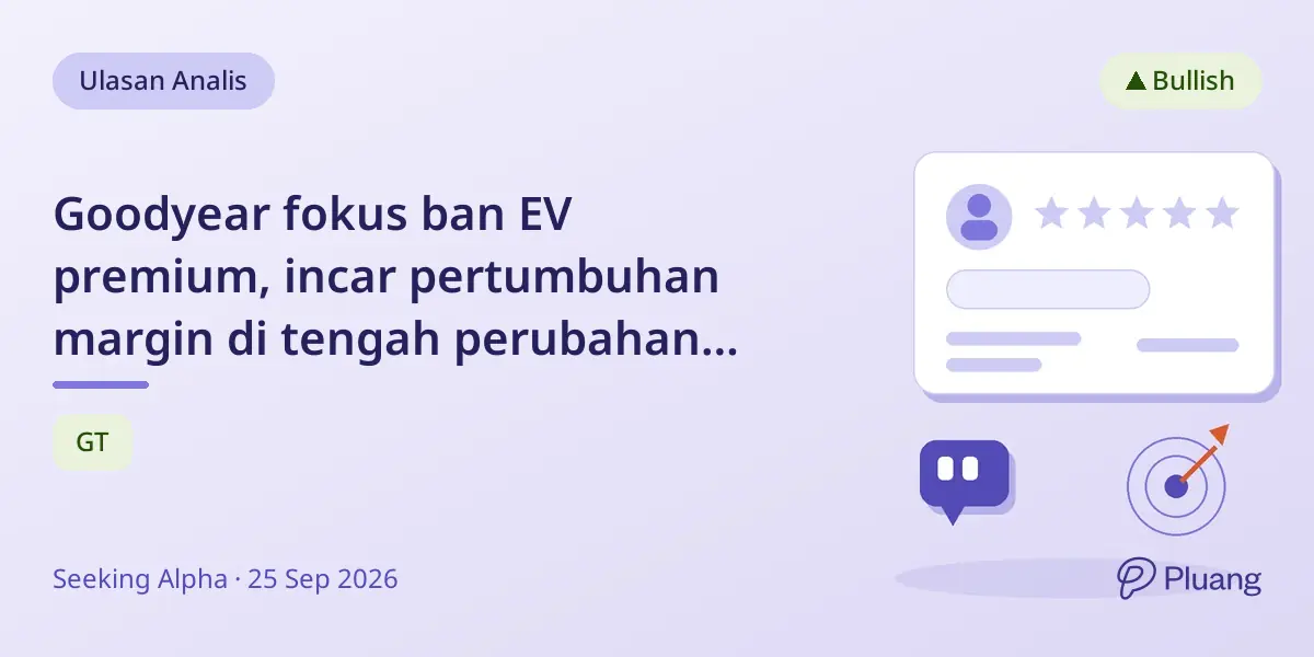 Goodyear fokus ban EV premium, incar pertumbuhan margin di tengah perubahan industri