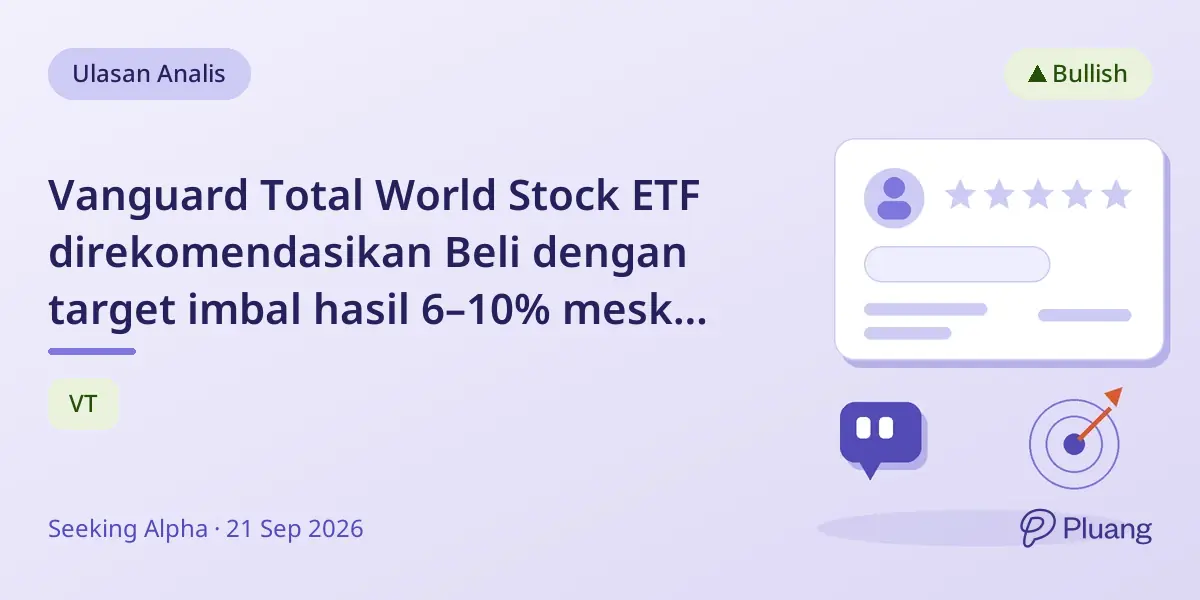 Vanguard Total World Stock ETF direkomendasikan Beli dengan target imbal hasil 6–10% meski dampak masuknya Vietnam kecil