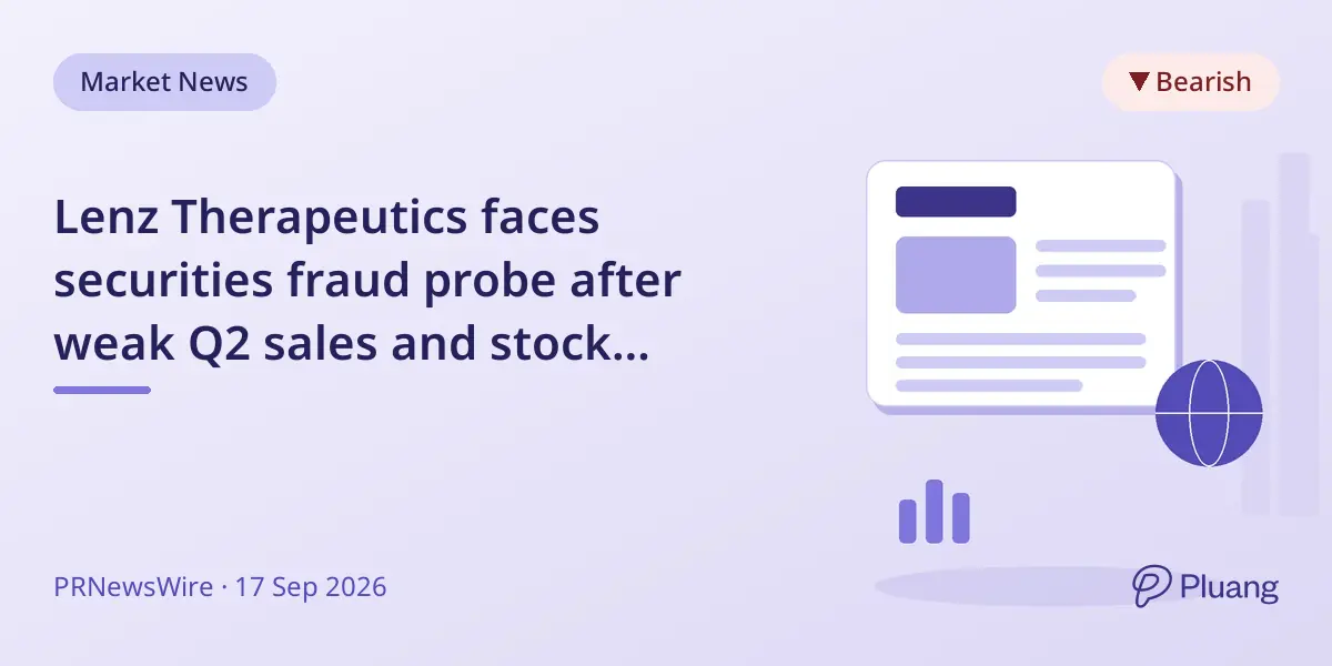 Lenz Therapeutics faces securities fraud probe after weak Q2 sales and stock plunge.