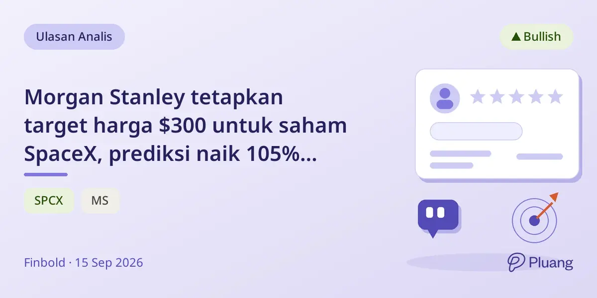 Morgan Stanley tetapkan target harga $300 untuk saham SpaceX, prediksi naik 105% dalam 12 bulan.