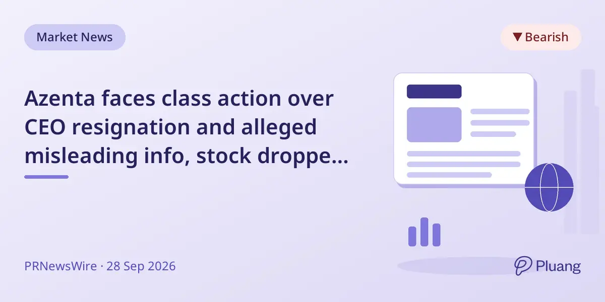 Azenta faces class action over CEO resignation and alleged misleading info, stock dropped 12%.