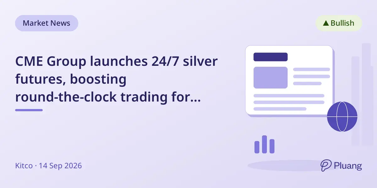CME Group launches 24/7 silver futures, boosting round-the-clock trading for precious metals.