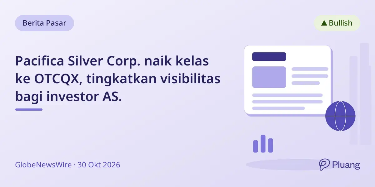 Pacifica Silver Corp. naik kelas ke OTCQX, tingkatkan visibilitas bagi investor AS.