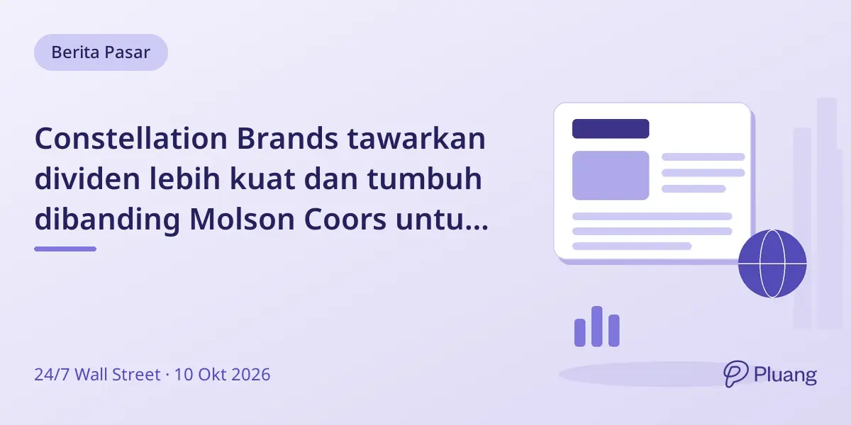 Constellation Brands tawarkan dividen lebih kuat dan tumbuh dibanding Molson Coors untuk pendapatan pensiun.