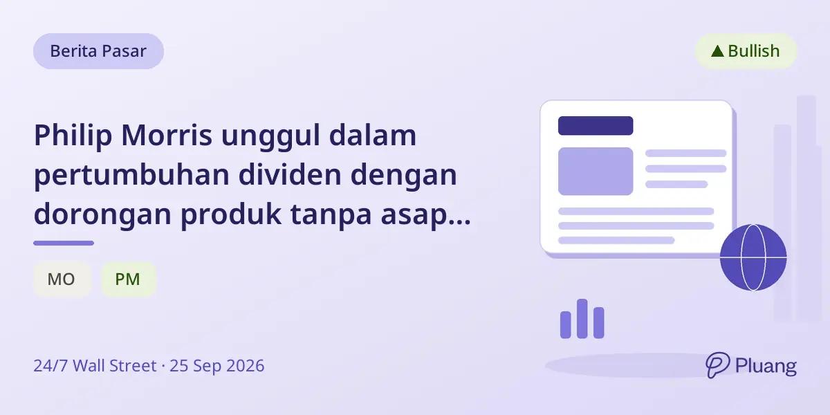 Philip Morris unggul dalam pertumbuhan dividen dengan dorongan produk tanpa asap yang kuat.