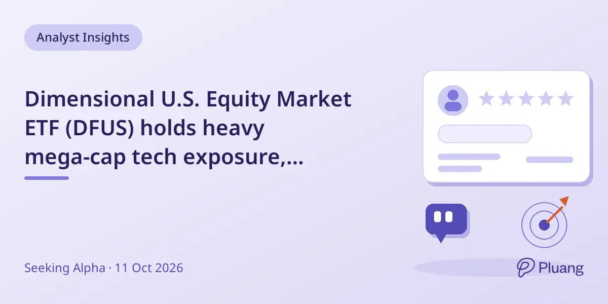 Dimensional U.S. Equity Market ETF (DFUS) holds heavy mega-cap tech exposure, raising concentration risk amid valuation concerns.