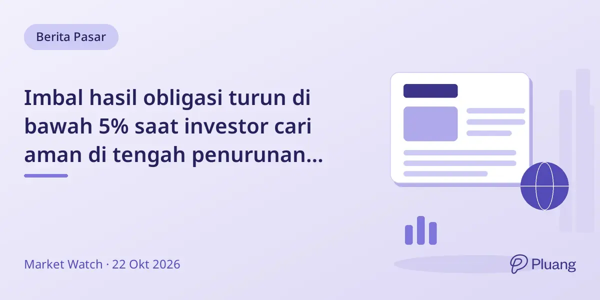 Imbal hasil obligasi turun di bawah 5% saat investor cari aman di tengah penurunan saham AI