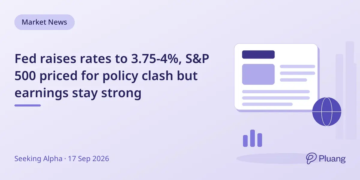 Fed raises rates to 3.75-4%, S&P 500 priced for policy clash but earnings stay strong