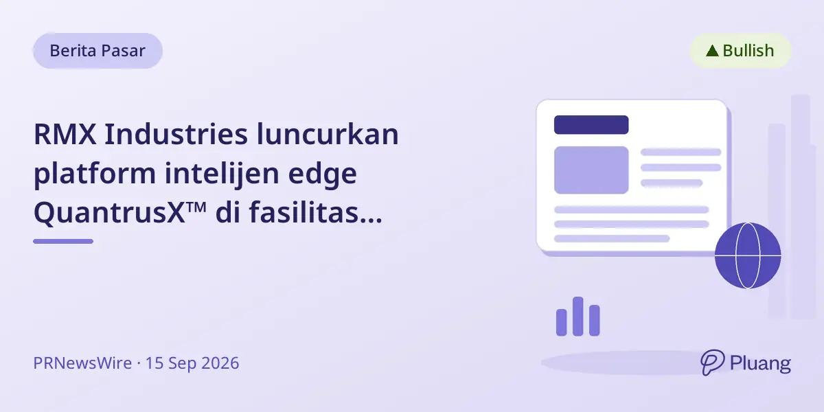 RMX Industries luncurkan platform intelijen edge QuantrusX™ di fasilitas pelatihan Texas, perluas penerapan.