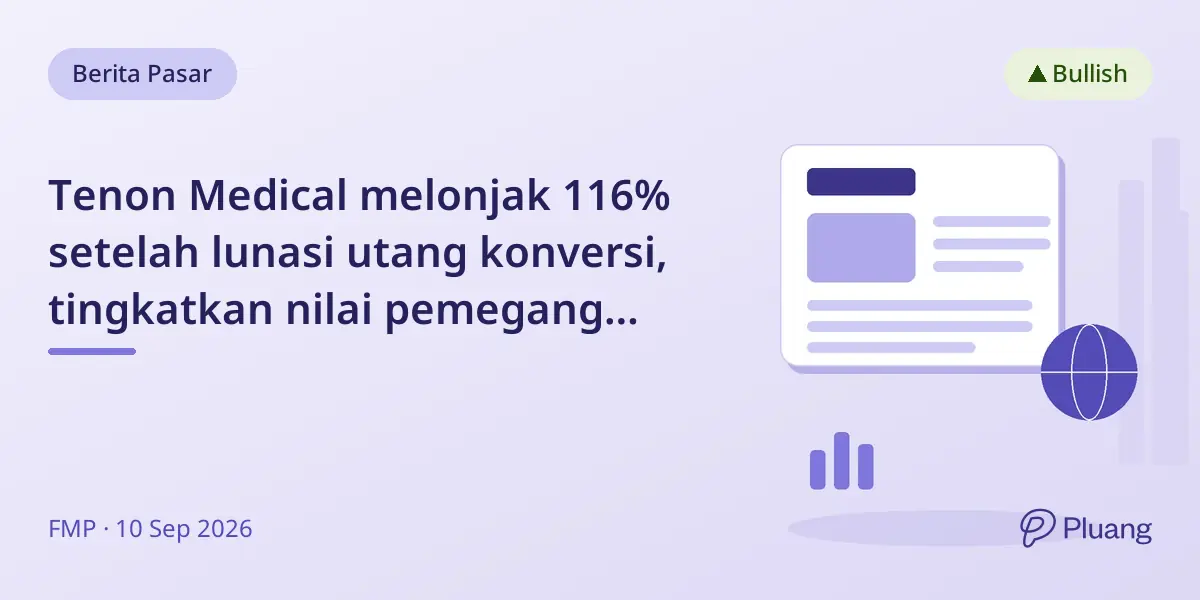 Tenon Medical melonjak 116% setelah lunasi utang konversi, tingkatkan nilai pemegang saham.