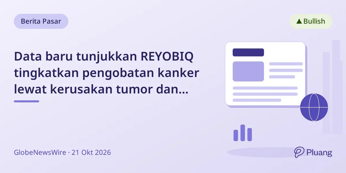 Data baru tunjukkan REYOBIQ tingkatkan pengobatan kanker lewat kerusakan tumor dan aktivasi imun.