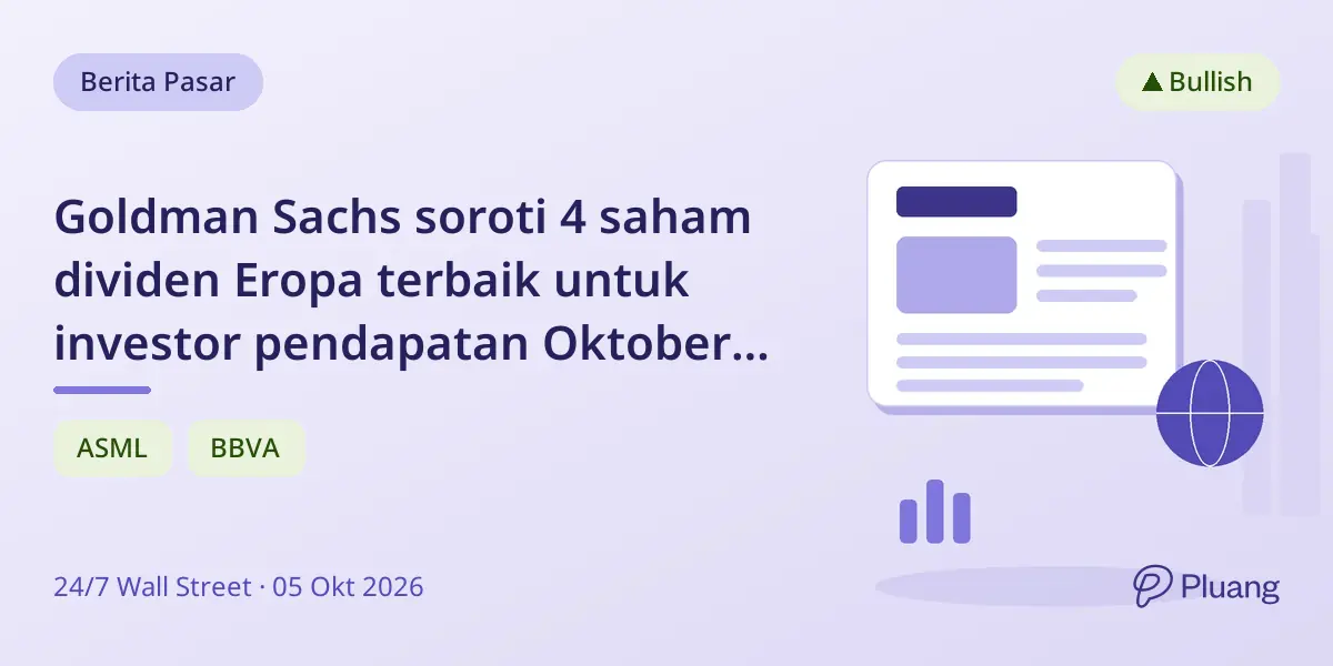 Goldman Sachs soroti 4 saham dividen Eropa terbaik untuk investor pendapatan Oktober ini.