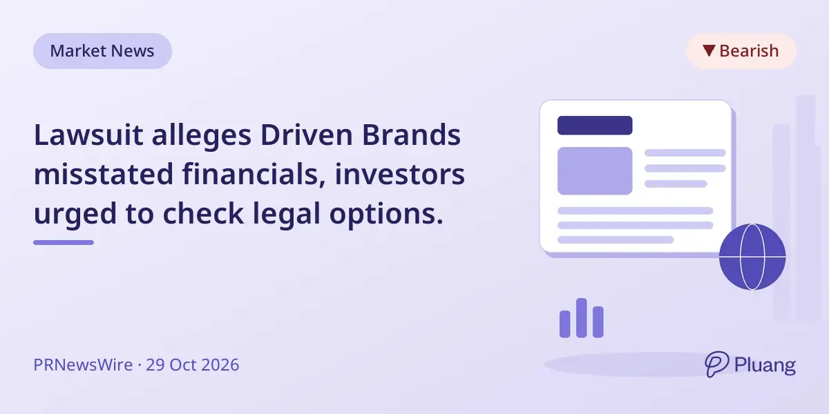 Lawsuit alleges Driven Brands misstated financials, investors urged to check legal options.