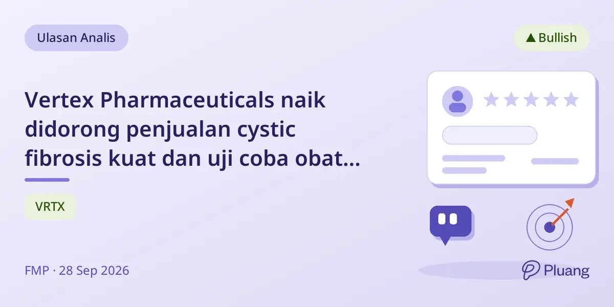 Vertex Pharmaceuticals naik didorong penjualan cystic fibrosis kuat dan uji coba obat ginjal menjanjikan, UBS naikkan target harga.