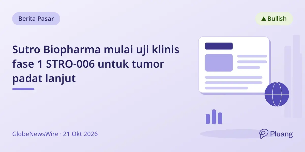 Sutro Biopharma mulai uji klinis fase 1 STRO-006 untuk tumor padat lanjut