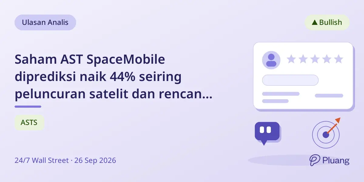 Saham AST SpaceMobile diprediksi naik 44% seiring peluncuran satelit dan rencana layanan komersial.