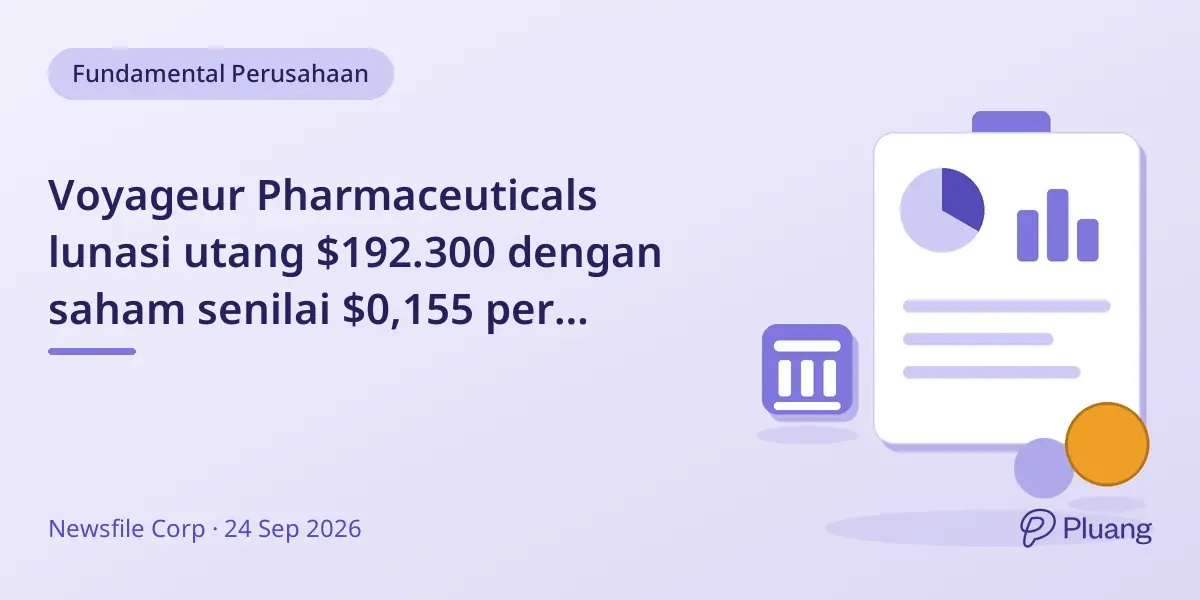 Voyageur Pharmaceuticals lunasi utang $192.300 dengan saham senilai $0,155 per lembar untuk jaga kas