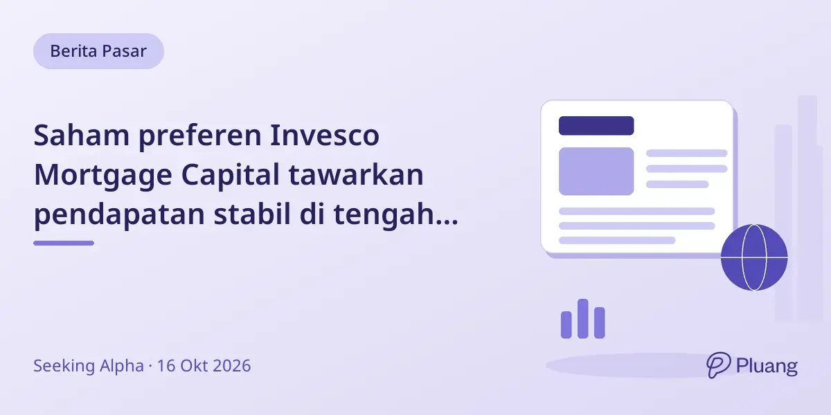 Saham preferen Invesco Mortgage Capital tawarkan pendapatan stabil di tengah tekanan suku bunga naik.