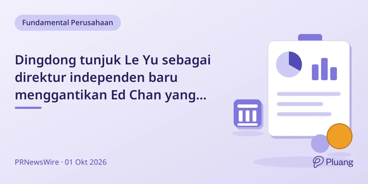 Dingdong tunjuk Le Yu sebagai direktur independen baru menggantikan Ed Chan yang mengundurkan diri.