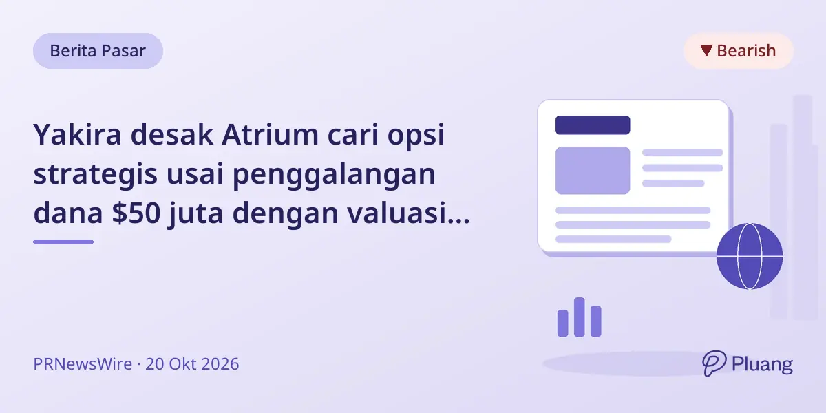 Yakira desak Atrium cari opsi strategis usai penggalangan dana $50 juta dengan valuasi rendah yang ancam nilai saham.