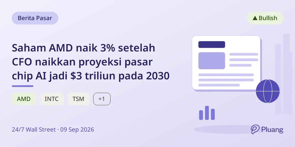 Saham AMD naik 3% setelah CFO naikkan proyeksi pasar chip AI jadi $3 triliun pada 2030