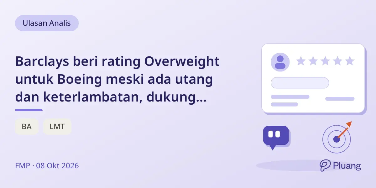 Barclays beri rating Overweight untuk Boeing meski ada utang dan keterlambatan, dukung kontrak pertahanan dan valuasi murah.