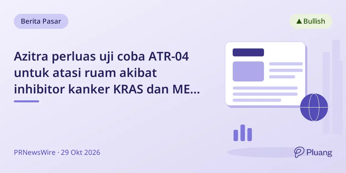 Azitra perluas uji coba ATR-04 untuk atasi ruam akibat inhibitor kanker KRAS dan MEK, percepat rekrut pasien.