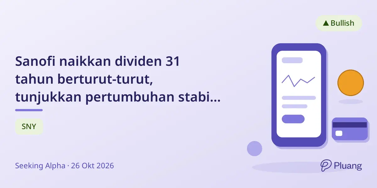 Sanofi naikkan dividen 31 tahun berturut-turut, tunjukkan pertumbuhan stabil dan keuangan kuat.