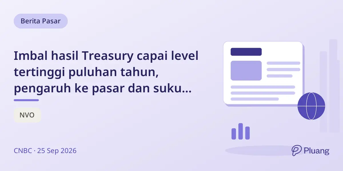 Imbal hasil Treasury capai level tertinggi puluhan tahun, pengaruh ke pasar dan suku bunga KPR.