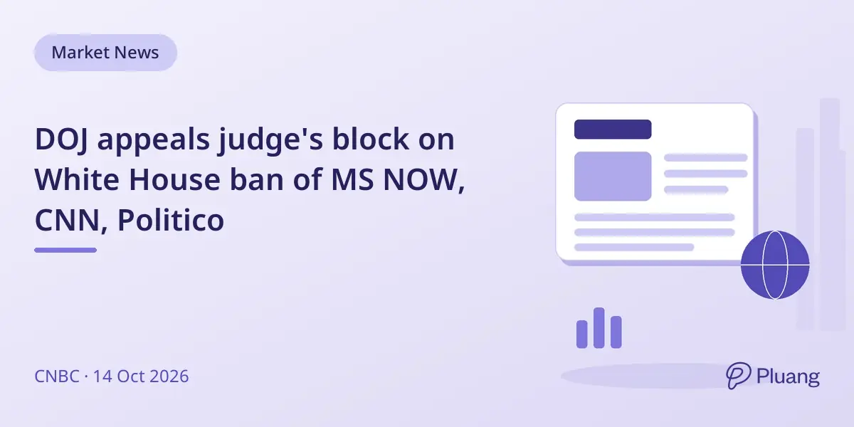 DOJ appeals judge's block on White House ban of MS NOW, CNN, Politico