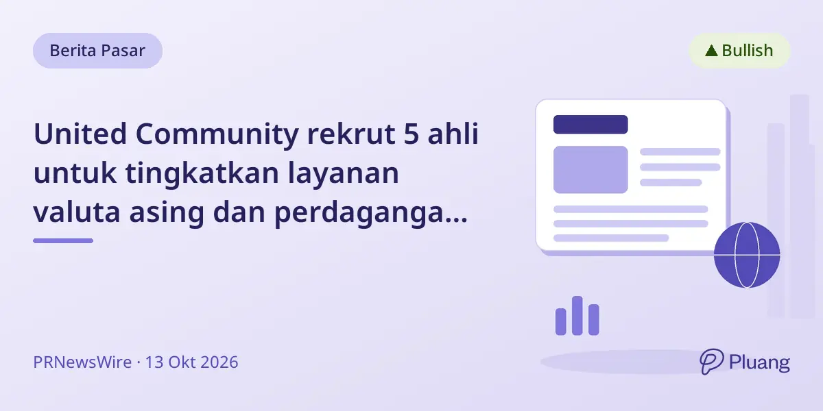 United Community rekrut 5 ahli untuk tingkatkan layanan valuta asing dan perdagangan global.
