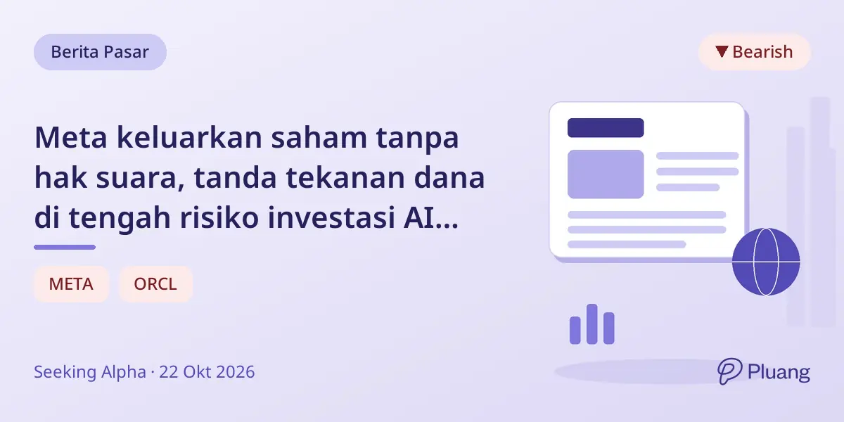 Meta keluarkan saham tanpa hak suara, tanda tekanan dana di tengah risiko investasi AI yang meningkat.