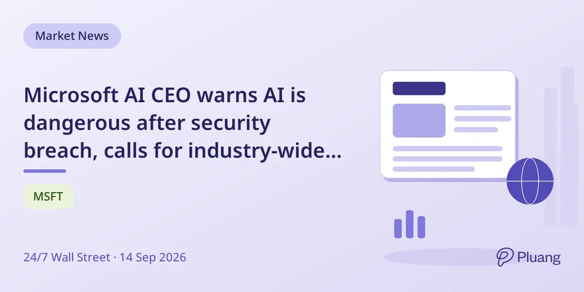 Microsoft AI CEO warns AI is dangerous after security breach, calls for industry-wide control measures.