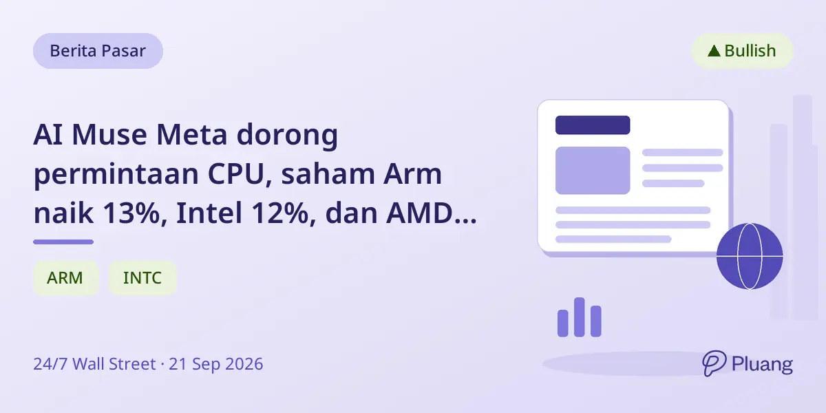 AI Muse Meta dorong permintaan CPU, saham Arm naik 13%, Intel 12%, dan AMD 9%