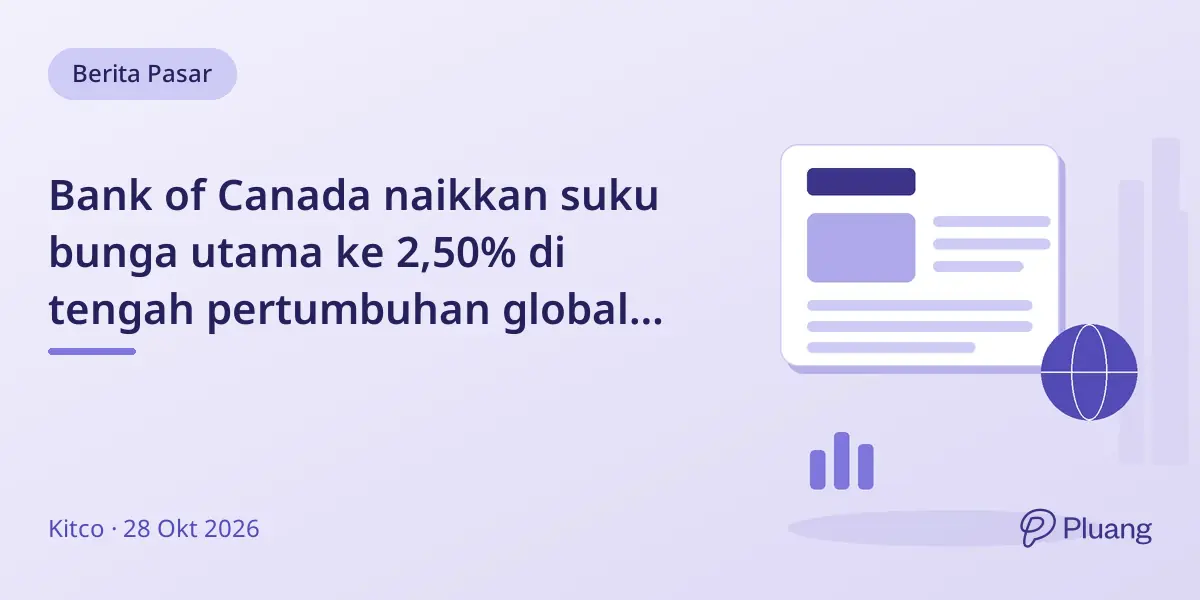 Bank of Canada naikkan suku bunga utama ke 2,50% di tengah pertumbuhan global yang kuat dan kekhawatiran inflasi.