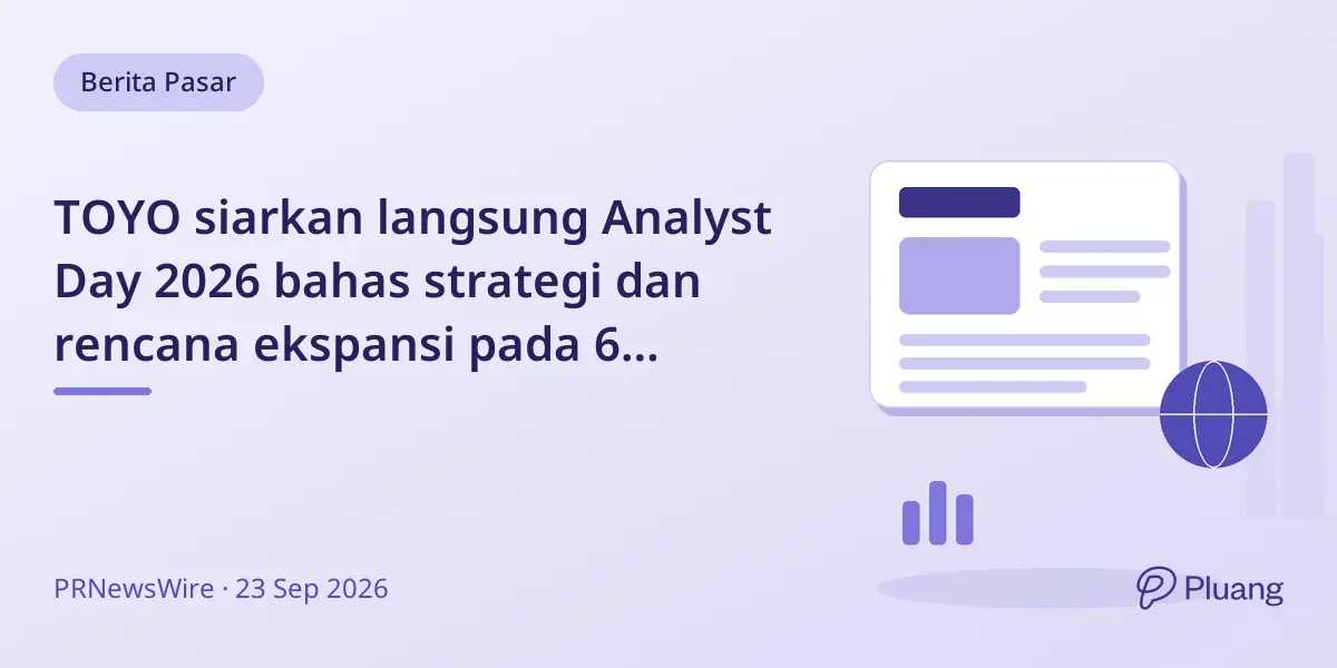 TOYO siarkan langsung Analyst Day 2026 bahas strategi dan rencana ekspansi pada 6 Oktober.