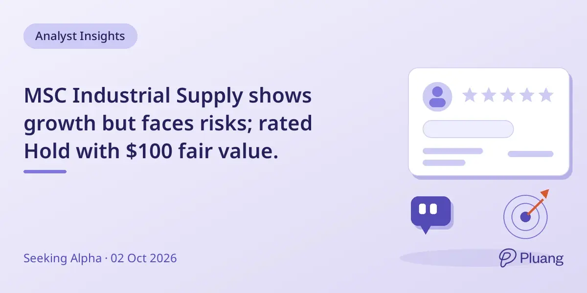 MSC Industrial Supply shows growth but faces risks; rated Hold with $100 fair value.