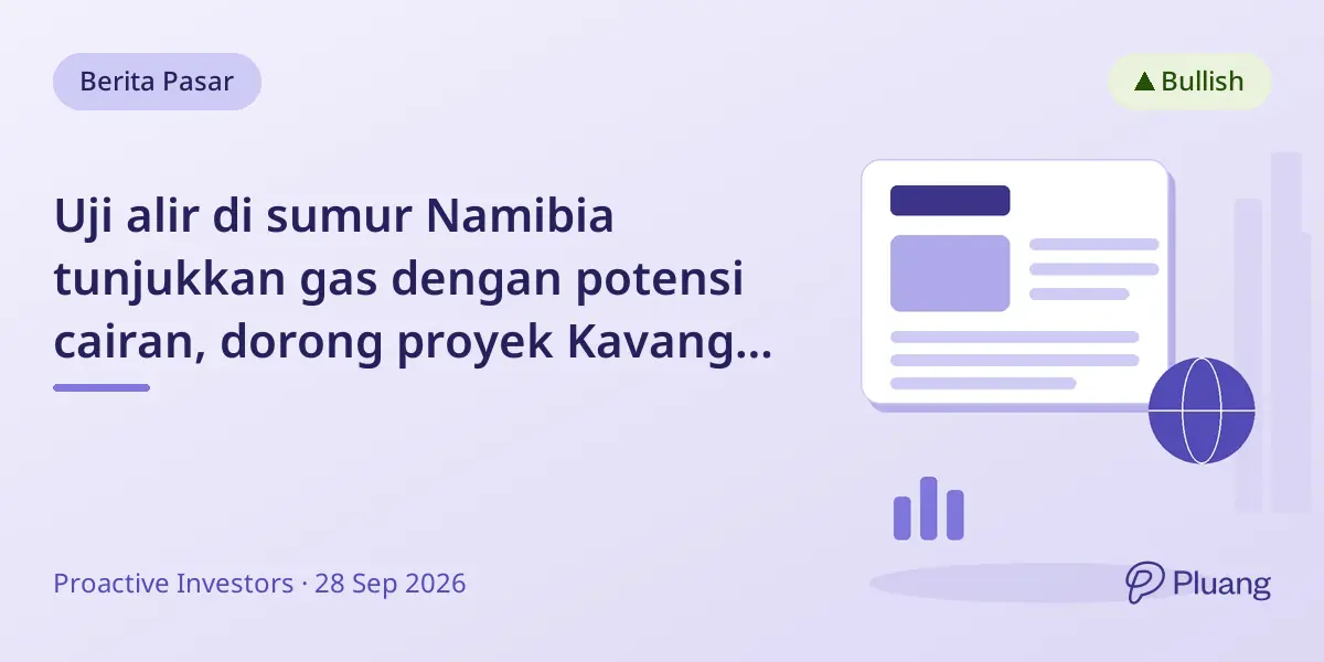 Uji alir di sumur Namibia tunjukkan gas dengan potensi cairan, dorong proyek Kavango ke keputusan investasi