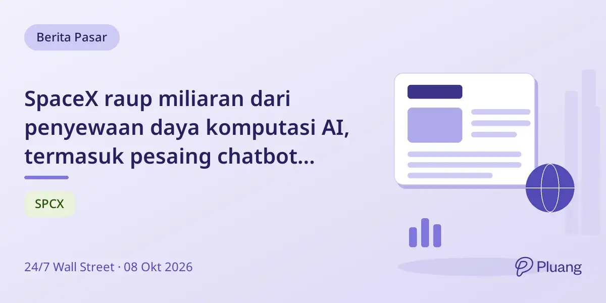 SpaceX raup miliaran dari penyewaan daya komputasi AI, termasuk pesaing chatbot Grok-nya.