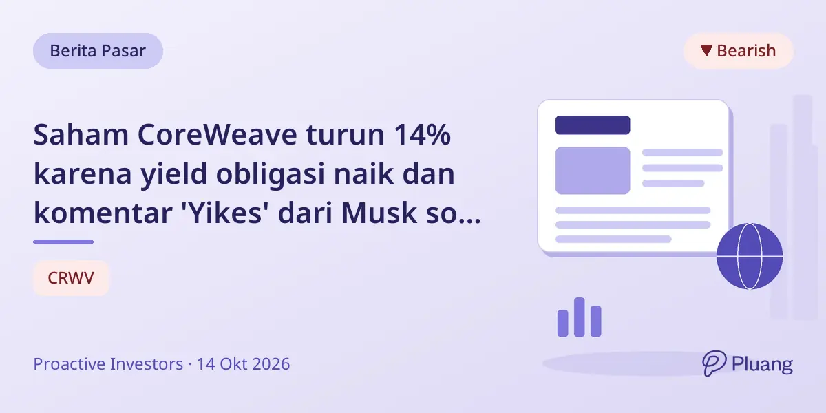 Saham CoreWeave turun 14% karena yield obligasi naik dan komentar 'Yikes' dari Musk soal utang AI
