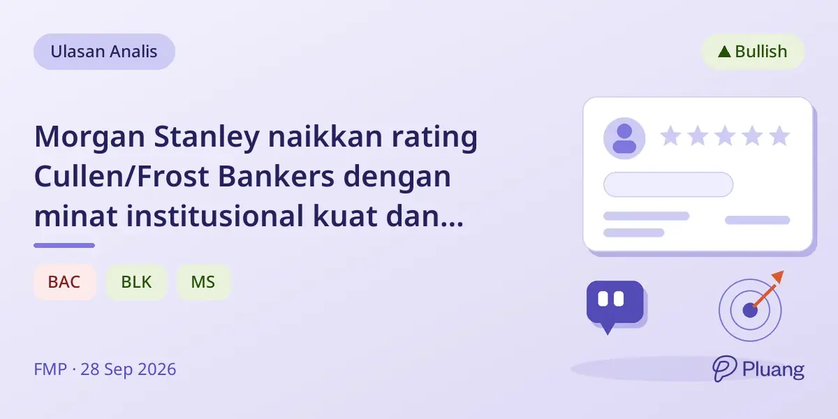 Morgan Stanley naikkan rating Cullen/Frost Bankers dengan minat institusional kuat dan target harga $201.