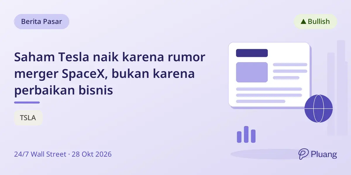Saham Tesla naik karena rumor merger SpaceX, bukan karena perbaikan bisnis